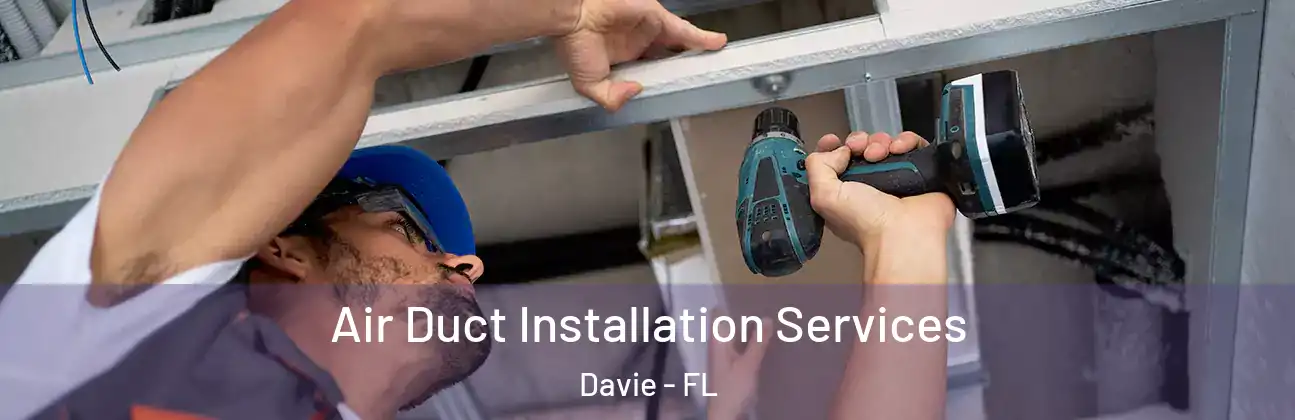  Air Duct Installation Services Davie - FL