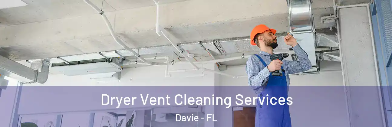  Dryer Vent Cleaning Services Davie - FL
