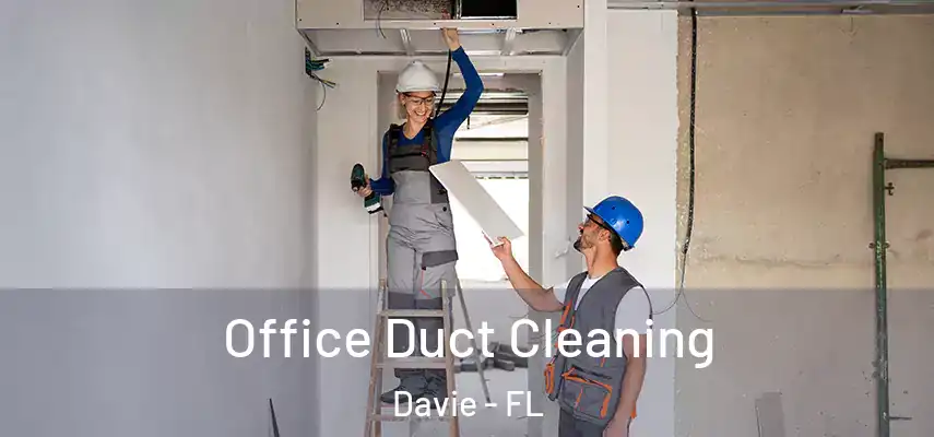  Office Duct Cleaning Davie - FL