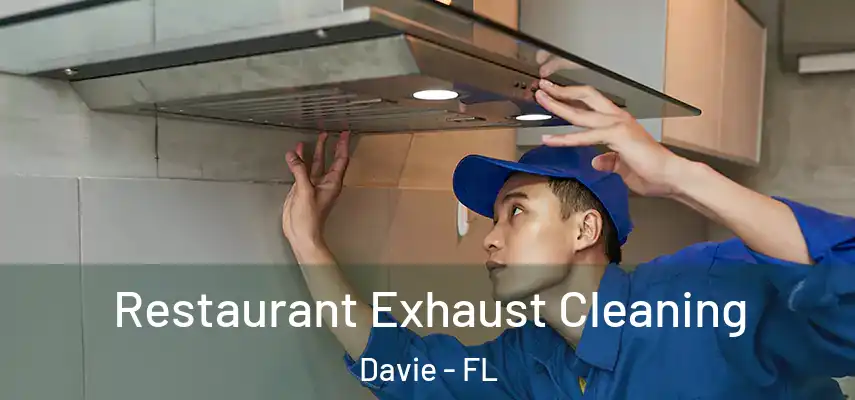  Restaurant Exhaust Cleaning Davie - FL